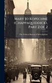 Mary Jo Kopechne (Chappaquiddick), Part 2 of 2