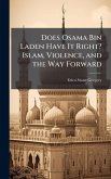 Does Osama Bin Laden Have It Right? Islam, Violence, and the Way Forward