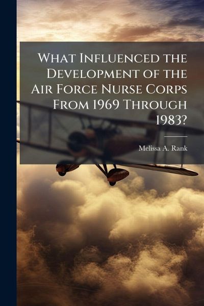 What Influenced the Development of the Air Force Nurse Corps From 1969 Through 1983?