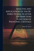 Analysis and Application of the Bi-Directional Scatter Distribution Function of Photonic Crystals