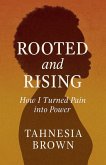 Rooted and Rising