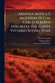 Armeria Antica E Moderna Di G.m. Carlo Alberto Descritta Dal Conte Vittario Seyssel D'aix Armeria Antica E Moderna Di G.m. Carlo Alberto Descritta Dal Conte Vittario Seyssel D'aix
