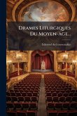 Drames Liturgiques Du Moyen-age... Drames Liturgiques Du Moyen-age...