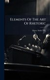 Elements Of The Art Of Rhetoric Elements Of The Art Of Rhetoric