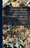Recherches Sur Differens Points Important Du Systeme Du Monde, Volume 1...