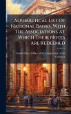 Alphabetical List Of National Banks, With The Associations At Which Their Notes Are Redeemed Alphabetical List Of National Banks, With The Associations At Which Their Notes Are Redeemed