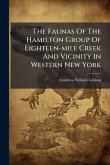 The Faunas Of The Hamilton Group Of Eighteen-mile Creek And Vicinity In Western New York