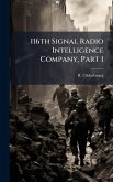 116th Signal Radio Intelligence Company, Part 1