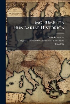 Monumenta Hungariae Historica - Wenzel, Gusztàv Monumenta Hungariae Historica - Wenzel, Gusztàv
