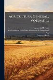 Agricultura General, Volume 1...