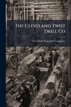 The Cleveland Twist Drill Co