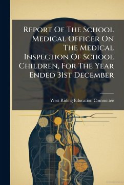 Cover Report Of The School Medical Officer On The Medical Inspection Of School Children, For The Year Ended 31st December