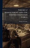 Theory Z Management and the United States Air Force Theory Z Management and the United States Air Force