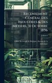 Recensement GÃ(c)nÃ(c)ral Des Industries & Des MÃ(c)tiers, 31 Octobre 1896 Recensement GÃ(c)nÃ(c)ral Des Industries & Des MÃ(c)tiers, 31 Octobre 1896