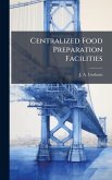 Centralized Food Preparation Facilities Centralized Food Preparation Facilities