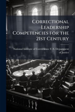 Correctional Leadership Competencies for the 21st Century