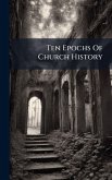 Ten Epochs Of Church History