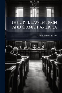 Cover The Civil Law In Spain And Spanish-america