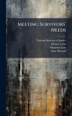 Meeting Survivors' Needs Meeting Survivors' Needs