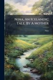 Nina, An Icelandic Tale, By A Mother
