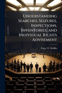 Understanding Searches, Seizures, Inspections, Inventories, and Individual Rights Advisement Cover Understanding Searches, Seizures, Inspections, Inventories, and Individual Rights Advisement