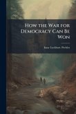 How the War for Democracy Can Be Won
