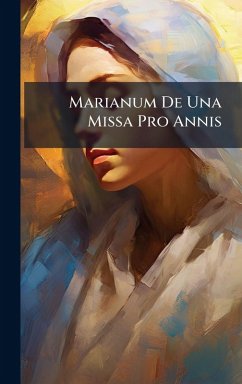 Marianum De Una Missa Pro Annis - Anonymous
