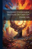 Histoire D'herodien, Traduite Du Grec En Francois Histoire D'herodien, Traduite Du Grec En Francois