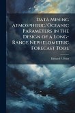 Data Mining Atmospheric/Oceanic Parameters in the Design of a Long-Range Nephelometric Forecast Tool Data Mining Atmospheric/Oceanic Parameters in the Design of a Long-Range Nephelometric Forecast Tool