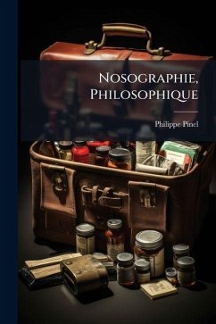 Nosographie, Philosophique - Pinel, Philippe Nosographie, Philosophique - Pinel, Philippe