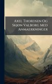 Axel Thordsen Og SkjÃ, n Valborg Med Anmaerkninger