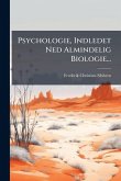 Psychologie, Indledet Ned Almindelig Biologie... Psychologie, Indledet Ned Almindelig Biologie...
