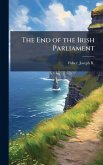 The End of the Irish Parliament