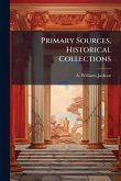 Primary Sources, Historical Collections Primary Sources, Historical Collections