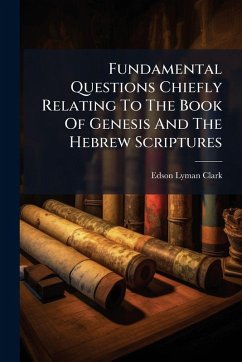 Cover Fundamental Questions Chiefly Relating To The Book Of Genesis And The Hebrew Scriptures