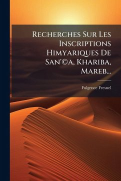 Cover Recherches Sur Les Inscriptions Himyariques De San'Â(c)a, Khariba, Mareb...