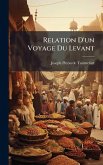 Relation D'un Voyage Du Levant Relation D'un Voyage Du Levant