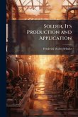 Solder, Its Production and Application