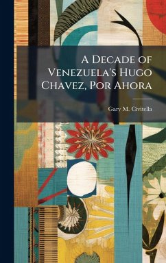 Cover A Decade of Venezuela's Hugo Chavez, Por Ahora