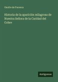 Historia de la aparición milagrosa de Nuestra Señora de la Caridad del Cobre