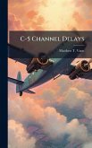 C-5 Channel Delays