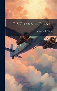 C-5 Channel Delays - Vann, Matthew T C-5 Channel Delays - Vann, Matthew T
