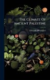 The Climate Of Ancient Palestine The Climate Of Ancient Palestine