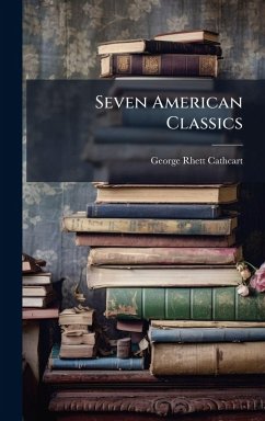 Seven American Classics - Cathcart, George Rhett