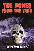 The Bones from the Yard The Bones from the Yard