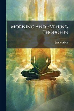 Morning And Evening Thoughts - Allen, James