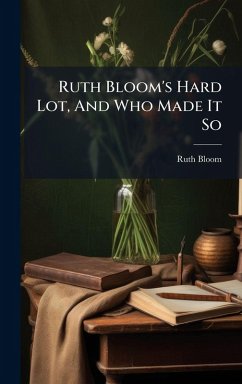 Ruth Bloom's Hard Lot, And Who Made It So - (Fict Name, Ruth Bloom