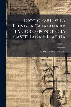 Cover Diccionari De La Llengua Catalana Ab La Correspondencia Castellana Y Llatina