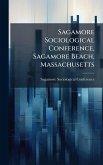 Sagamore Sociological Conference, Sagamore Beach, Massachusetts Sagamore Sociological Conference, Sagamore Beach, Massachusetts