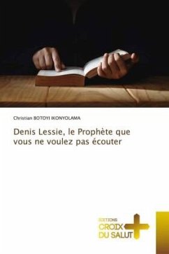 Cover Denis Lessie, le Prophète que vous ne voulez pas écouter